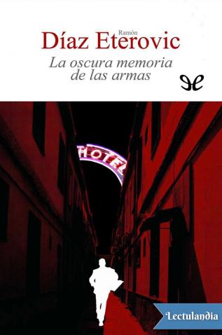 La memoria oscura de las armas, de Ramón Díaz E.