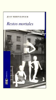 «Restos mortales», de Juan Mihovilovich
