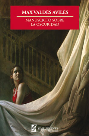Manuscrito sobre la oscuridad, de Max Valdés A.