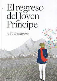 El regreso del joven príncipe, de Alejandro G. Roemmers