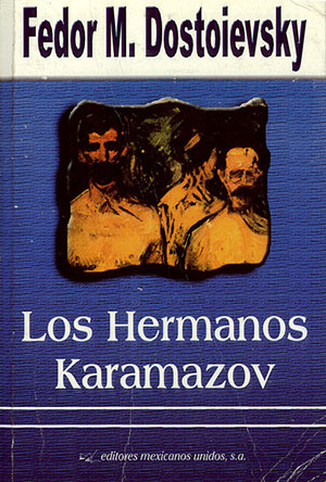 Los hermanos Karamazov, de Fedor DostoievskiLos hermanos Karamazov, de Fedor Dostoievski