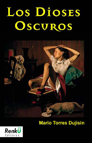 “Los dioses oscuros”, de Mario Torres Dujisin