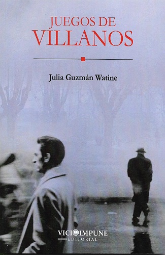 Lanzamiento de novela «Juego de Villanos», de Julia Guzmán Watine