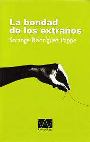 “La bondad de los extraños”, Solange Rodríguez Pappe