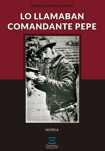 Otra mirada de Lo llamaban Comandante Pepe