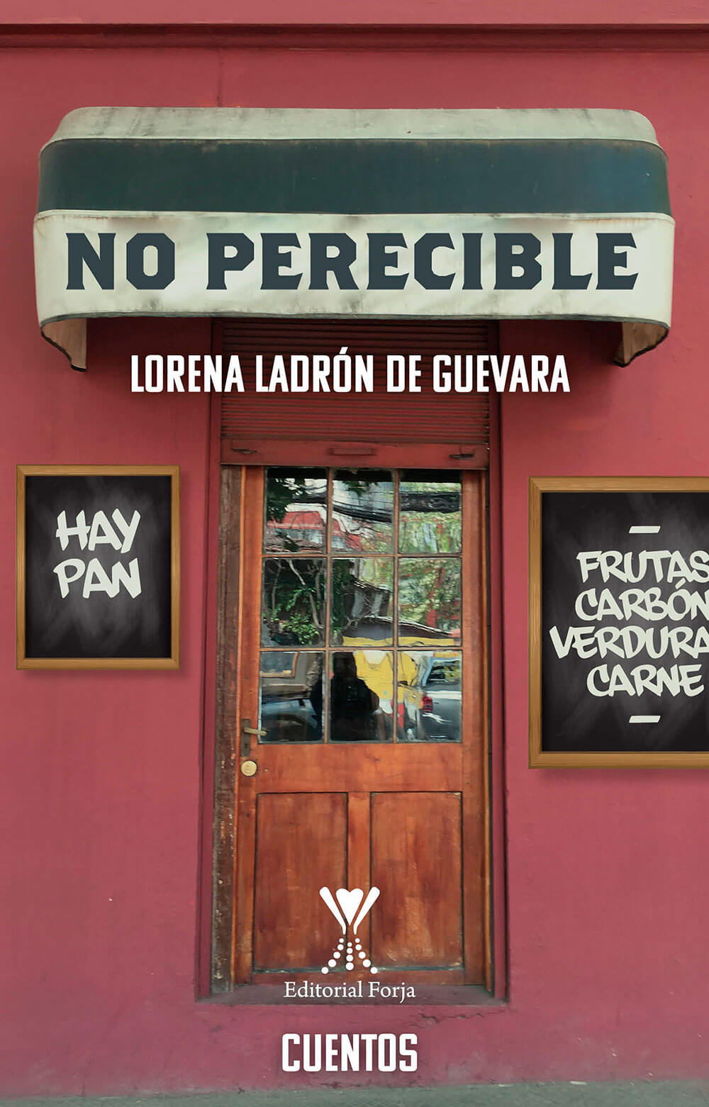 “No perecible”, Lorena Ladrón de Guevara, cuentos