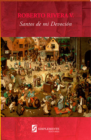 “Santos de mi devoción”, o desmitificación de lo correcto en la prosa de Roberto Rivera