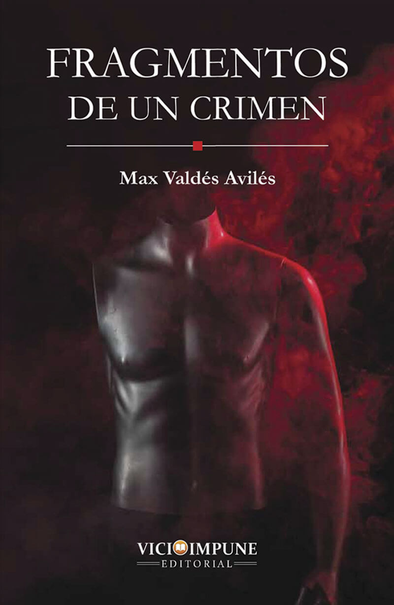 Crítica a la novela Fragmentos de un crimen de Max Valdés Avilés