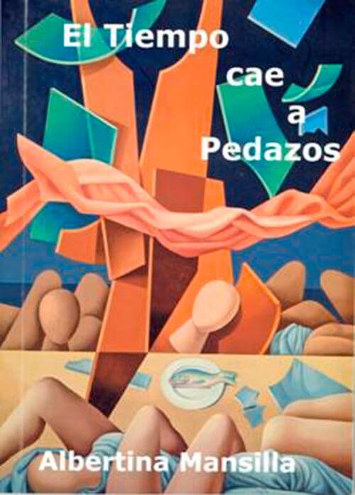 «El Tiempo cae a Pedazos», de Albertina Mansilla