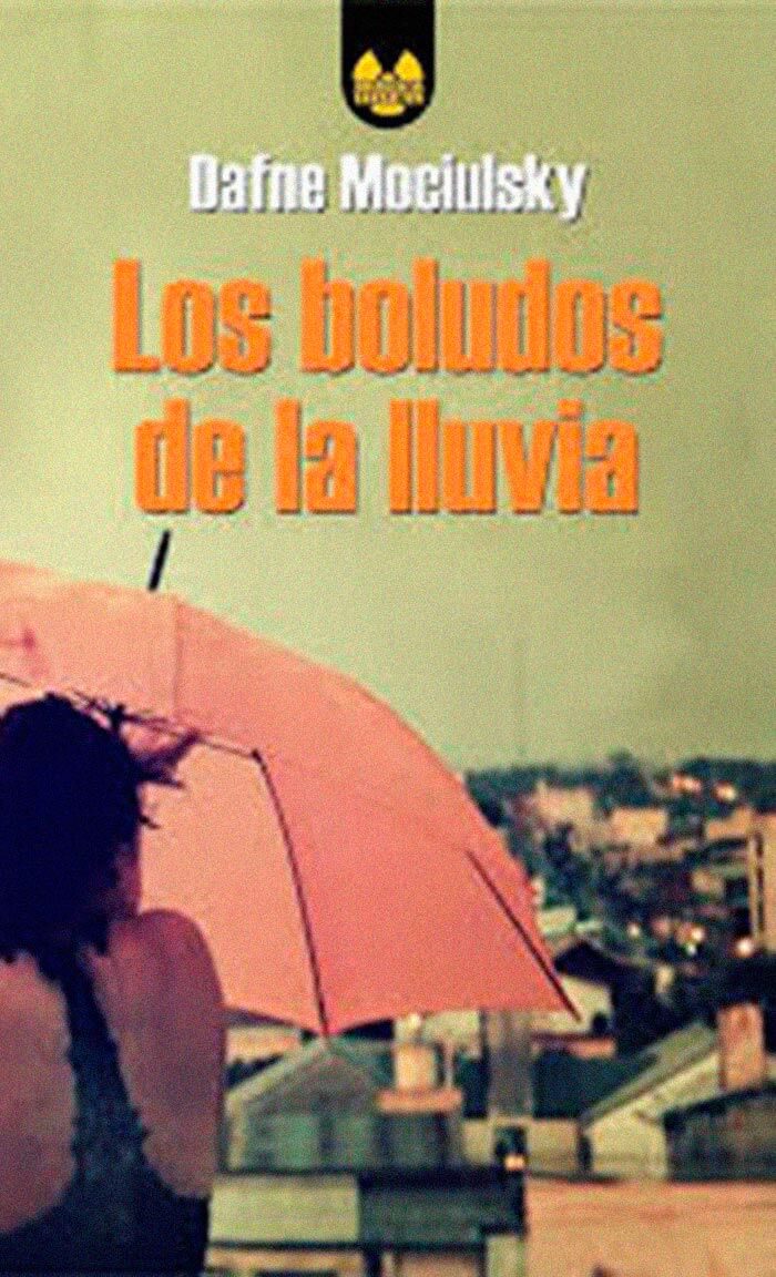 Los boludos de la lluvia, novela de Dafne Mociulsky