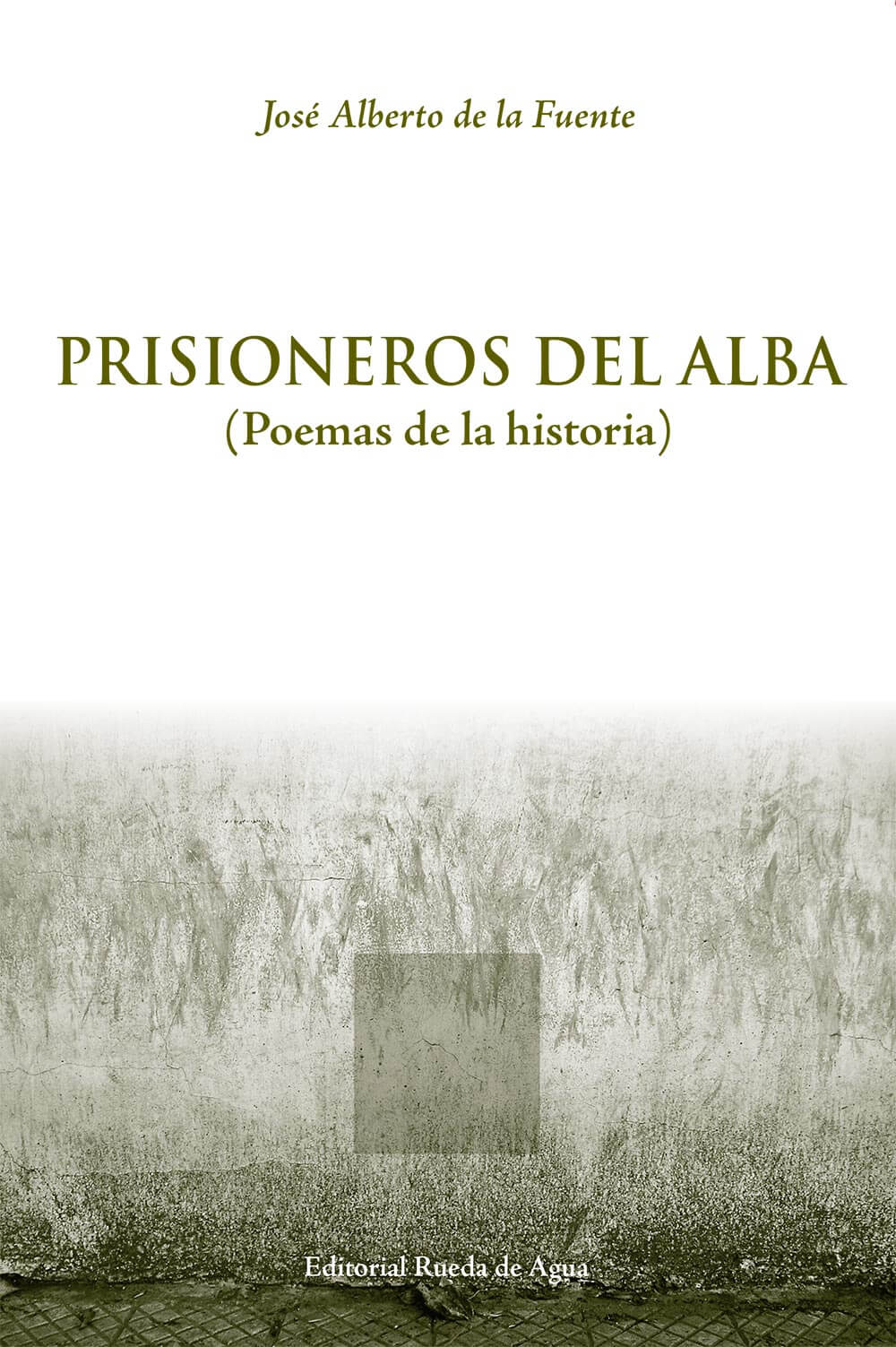 Prisioneros del alba (poemas de la historia) (2011)
