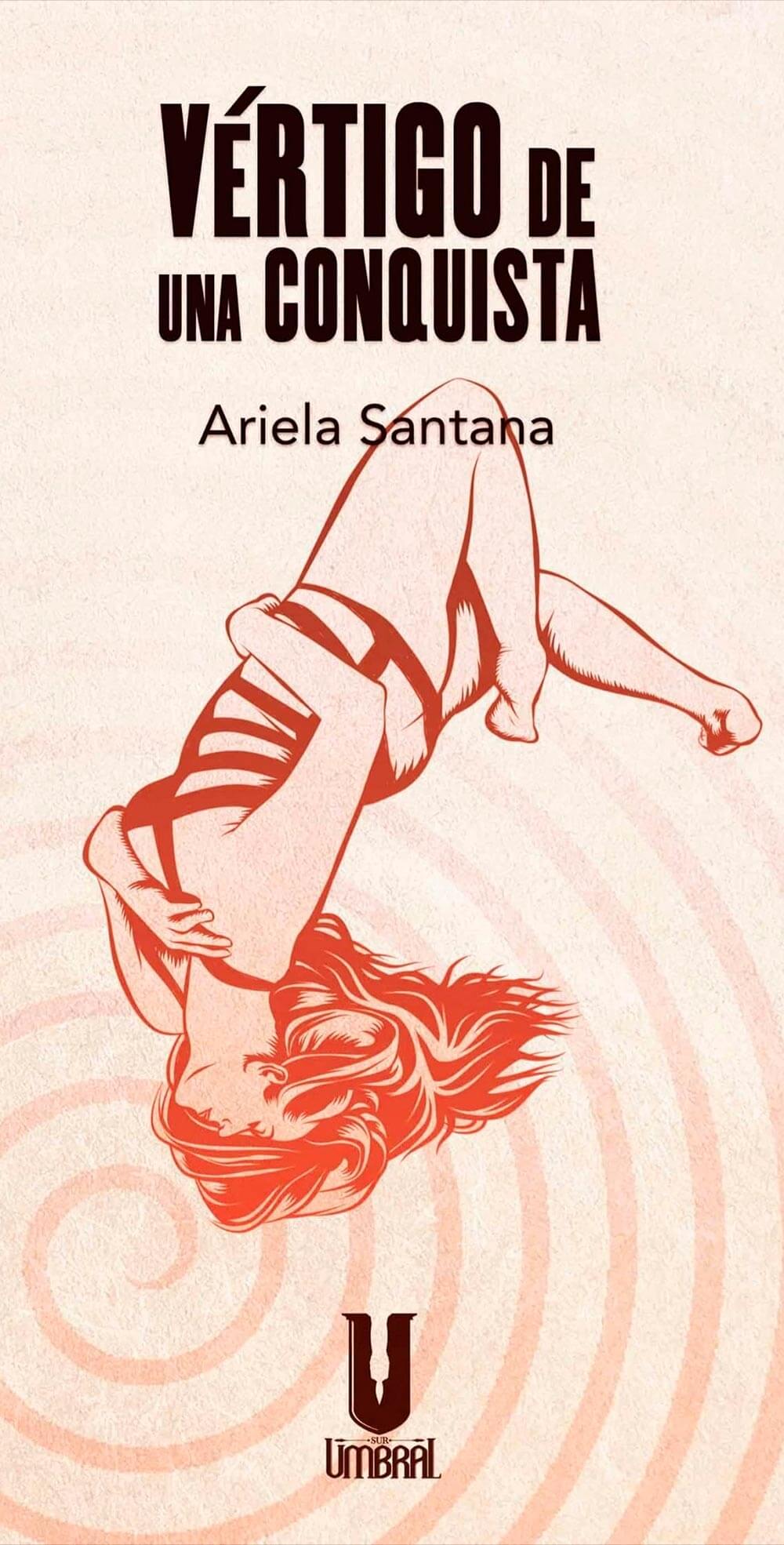 “Vértigo de Una Conquista”, Poemas de Ariela Santana