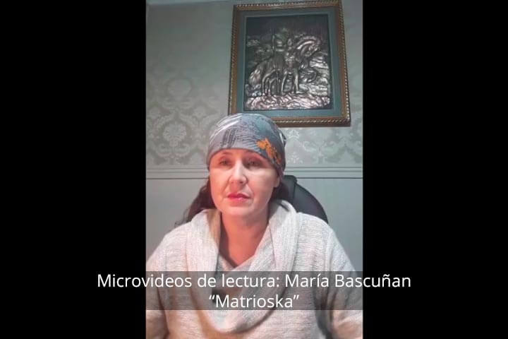 Microvideos de lectura: María Bascuñan, Matrioska