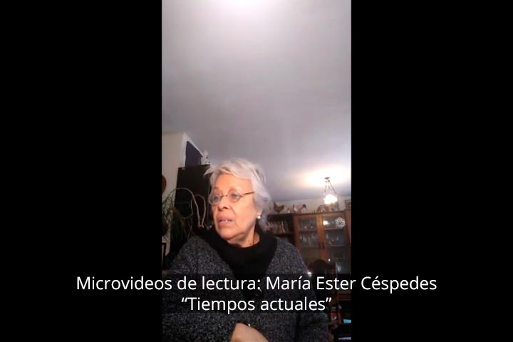 Microvideos de lectura: María Ester Céspedes, Tiempos actuales