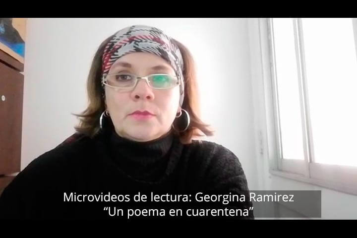 Microvideos de lectura: Georgina Ramirez, Un poema en cuarentena