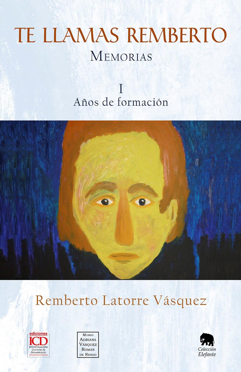 Te llamas Remberto. Memorias. I años de formación de Remberto Latorre V.