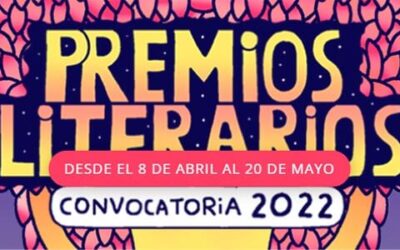 Hasta el 20 de mayo estará abierta la Convocatoria de los Premios Literarios 2022