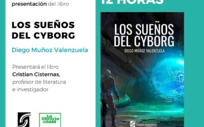 Invitación a la presentación del libro «Los Sueños del Cyborg» de Diego Muñoz Valenzuela