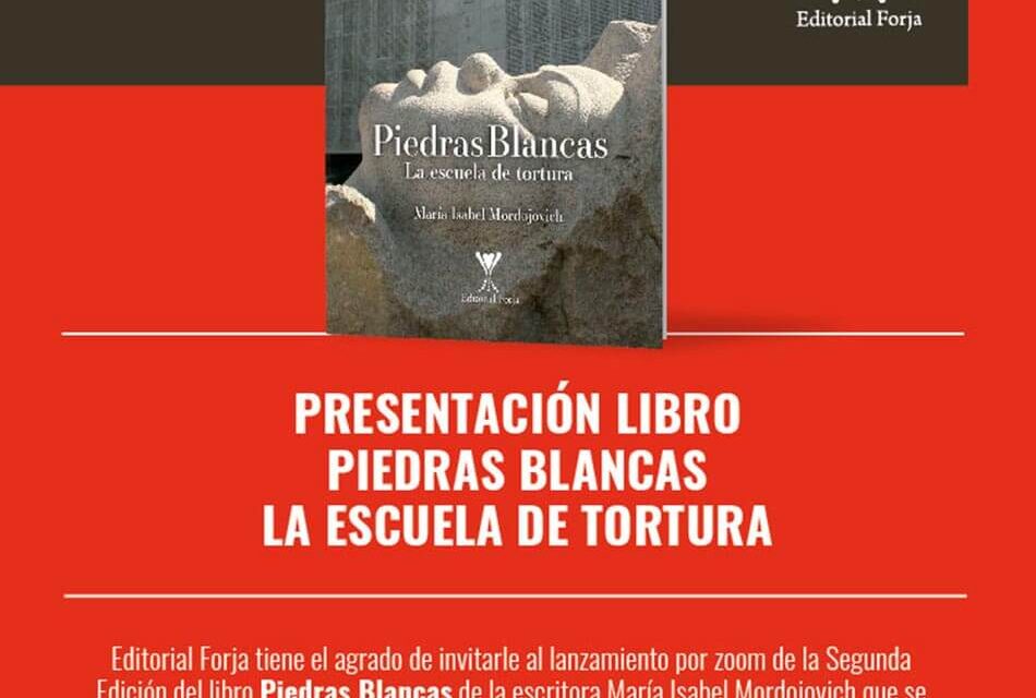 Invitación al lanzamiento del libro “Piedras Blancas. La escuela de tortura” de María Isabel Mordojovich
