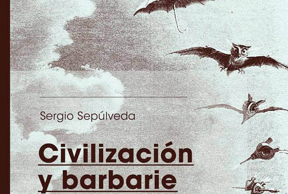 CIVILIZACIÓN Y BARBARIE: Sergio Sepúlveda