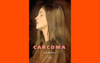 “CARCOMA”, NOVELA DE LAYLA MARTÍNEZ