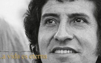 A 50 años de su asesinato: La vida es eterna. Biografía de Víctor Jara