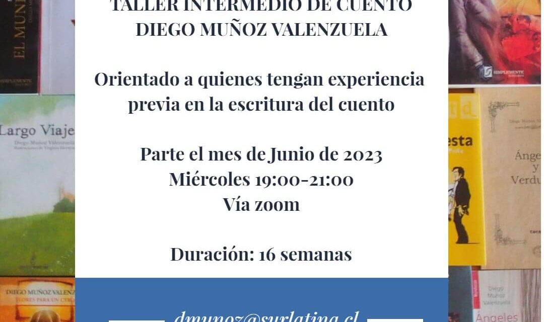 El Taller Intermedio de Cuento de Diego Muñoz Valenzuela, junio de 2023