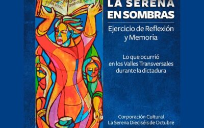 LA SERENA EN SOMBRAS, EJERCICIO DE REFLEXIÓN Y MEMORIA