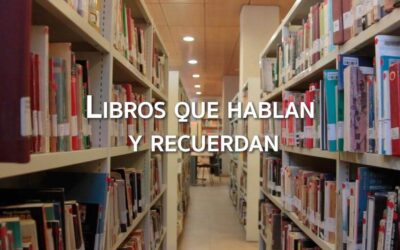 Los libros hablan y recuerdan