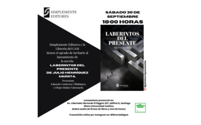 Lanzamiento de la novela «Laberintos del Presente» de Julio Henríquez Munita