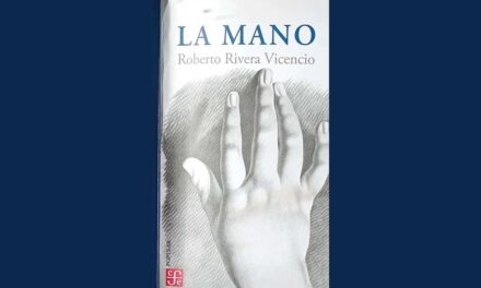“La mano”, novela, Roberto Rivera Vicencio