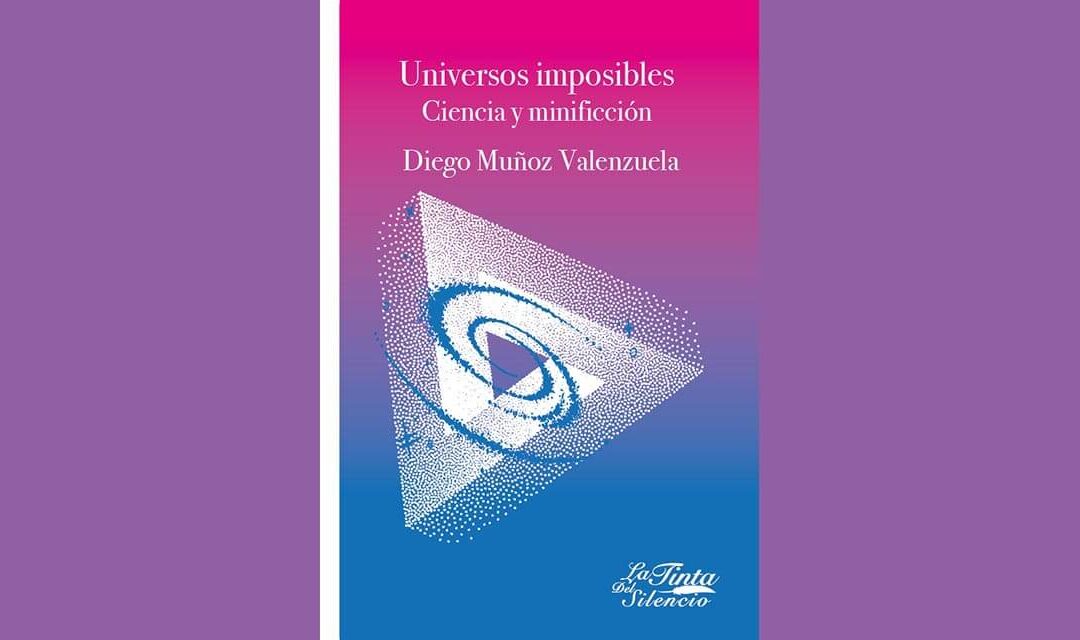 UNIVERSOS IMPOSIBLES, CIENCIA Y MINIFICCIÓN