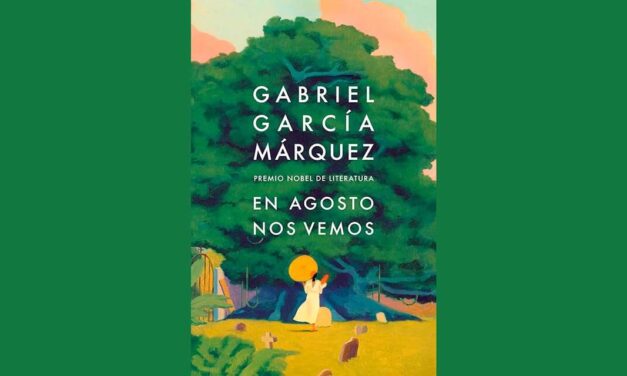 LA NOVELA PÓSTUMA DE GARCÍA MÁRQUEZ