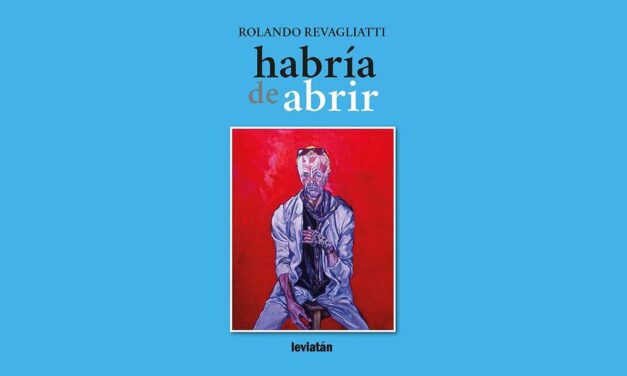 Notas sobre “Habría de abrir” de Rolando Revagliatti