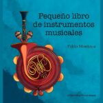 Pequeño libro de instrumentos musicales – Pablo Montoya, entrega 366