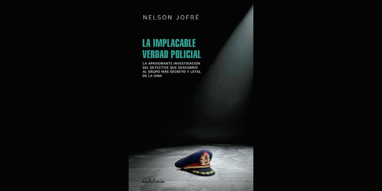 «La implacable verdad policial», el relato imprescindible de Nelson Jofré