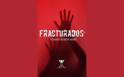 “FRACTURADOS”, DE ODETTE MAGNET