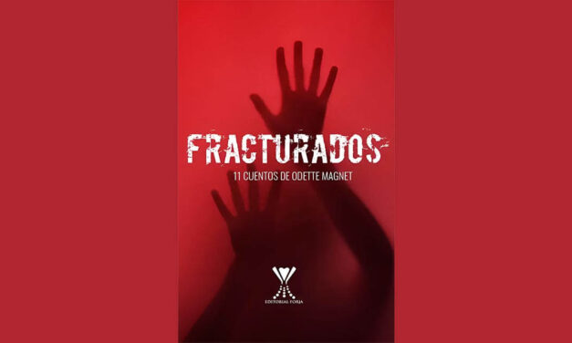 “FRACTURADOS”, DE ODETTE MAGNET