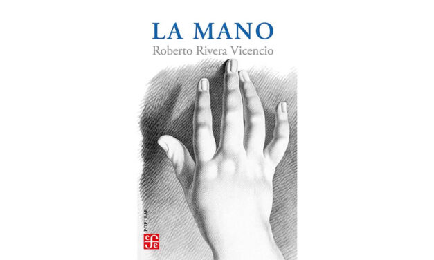 “LA MANO”: NOVELA DE ROBERTO RIVERA