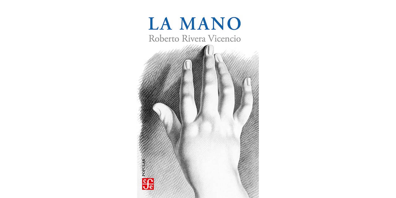 “LA MANO”: NOVELA DE ROBERTO RIVERA
