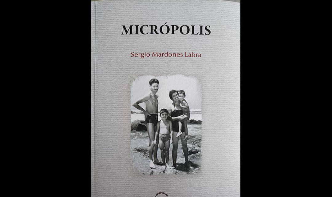 “MICRÓPOLIS”, CRÓNICAS, DE SERGIO MARDONES LABRA