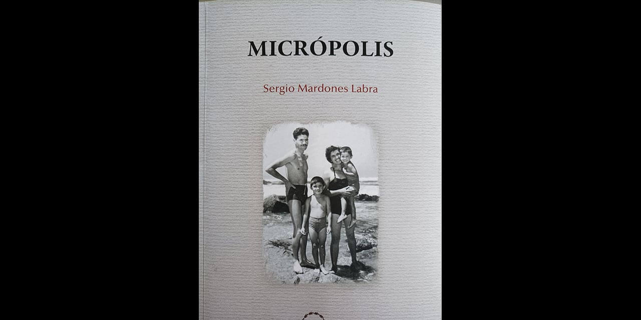 “MICRÓPOLIS”, CRÓNICAS, DE SERGIO MARDONES LABRA