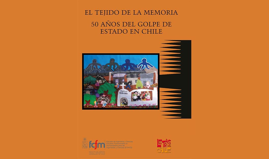 PRESENTACIÓN LIBRO «EL TEJIDO DE LA MEMORIA. 50 AÑOS DEL GOLPE DE ESTADO EN CHILE