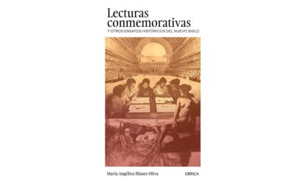 “LECTURAS CONMEMORATIVAS Y OTROS ENSAYOS HISTÓRICOS DEL NUEVO SIGLO”