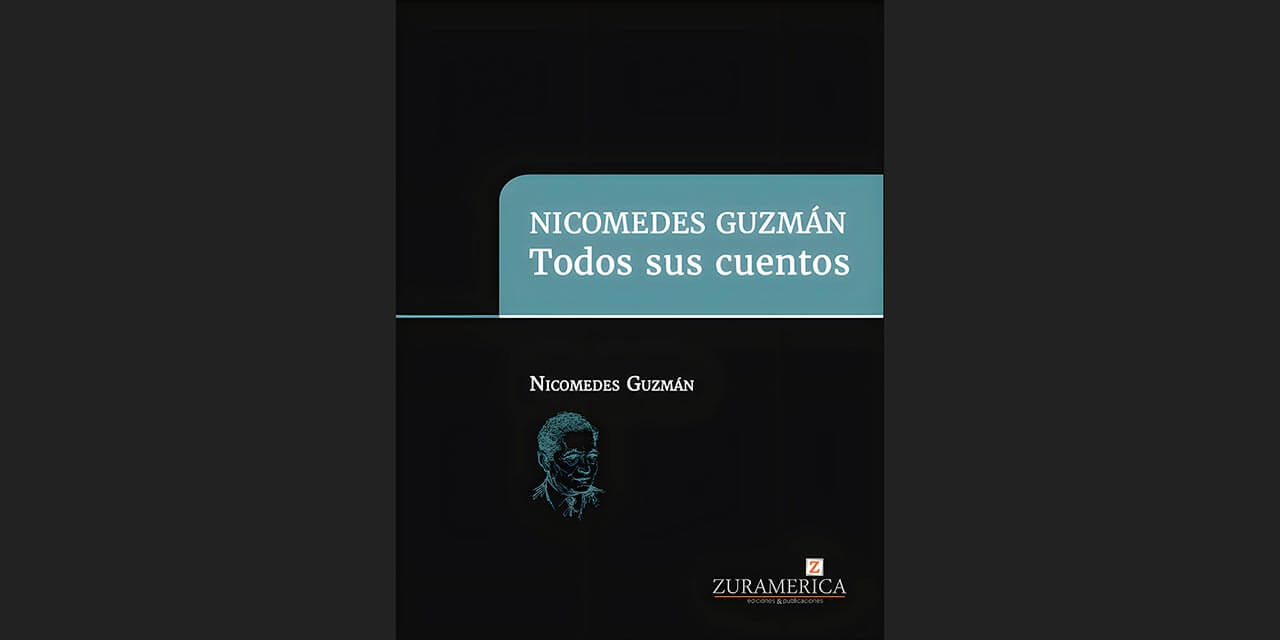 NICOMEDES GUZMÁN Y TODOS SUS CUENTOS