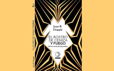 ROSTRO DE CENIZA Y FUEGO, DE JUAN R. CHAPPLE