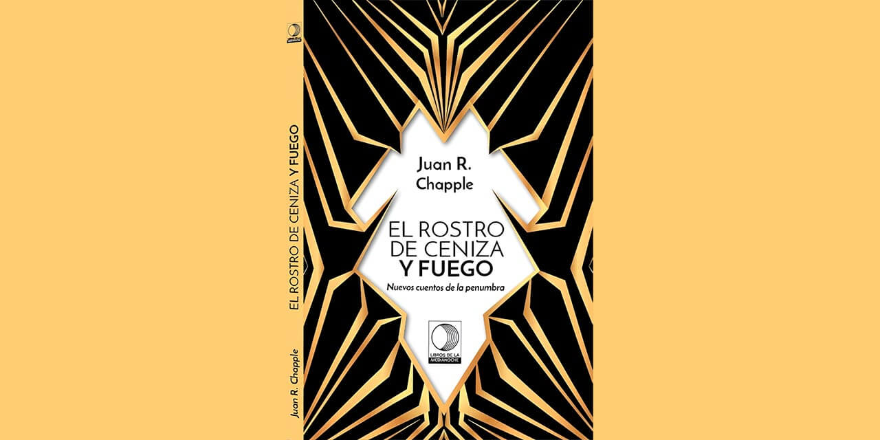 ROSTRO DE CENIZA Y FUEGO, DE JUAN R. CHAPPLE