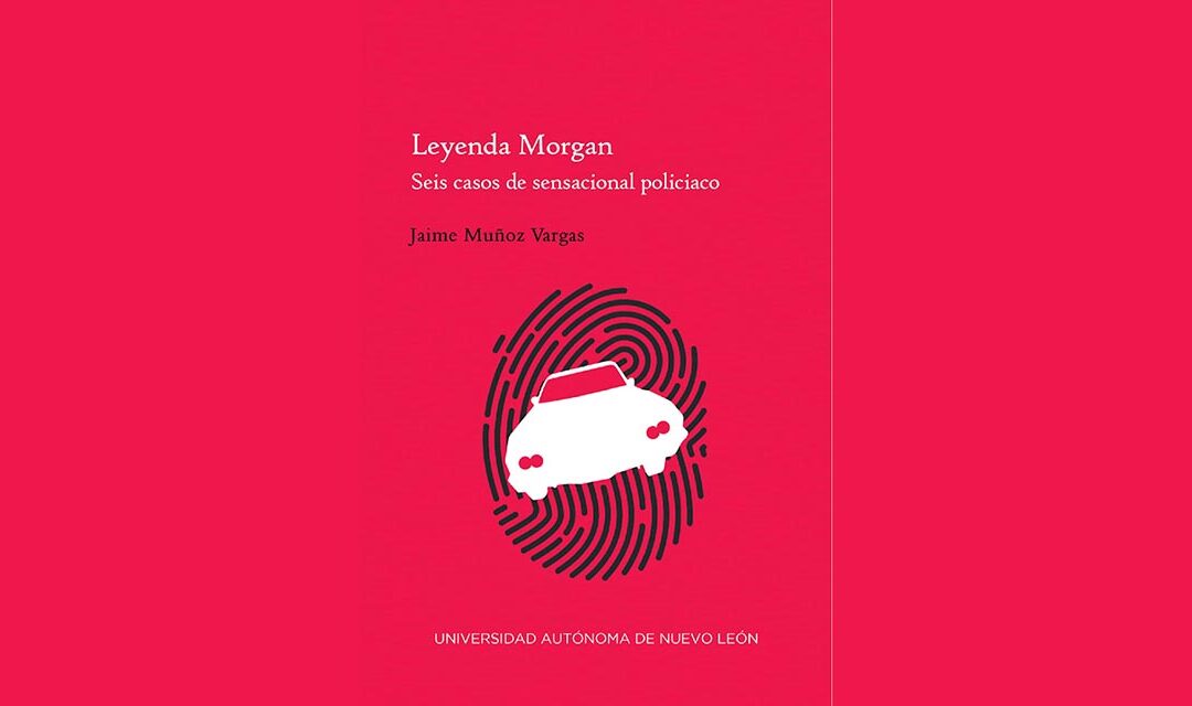 LEYENDA MORGAN, DE JAIME MUÑOZ VARGAS