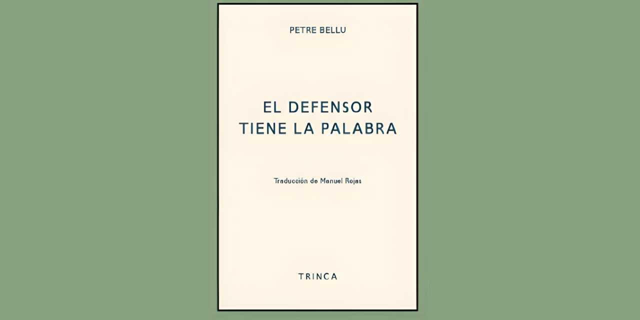 EL DEFENSOR TIENE LA PALABRA, DE PETRE BELLÚ