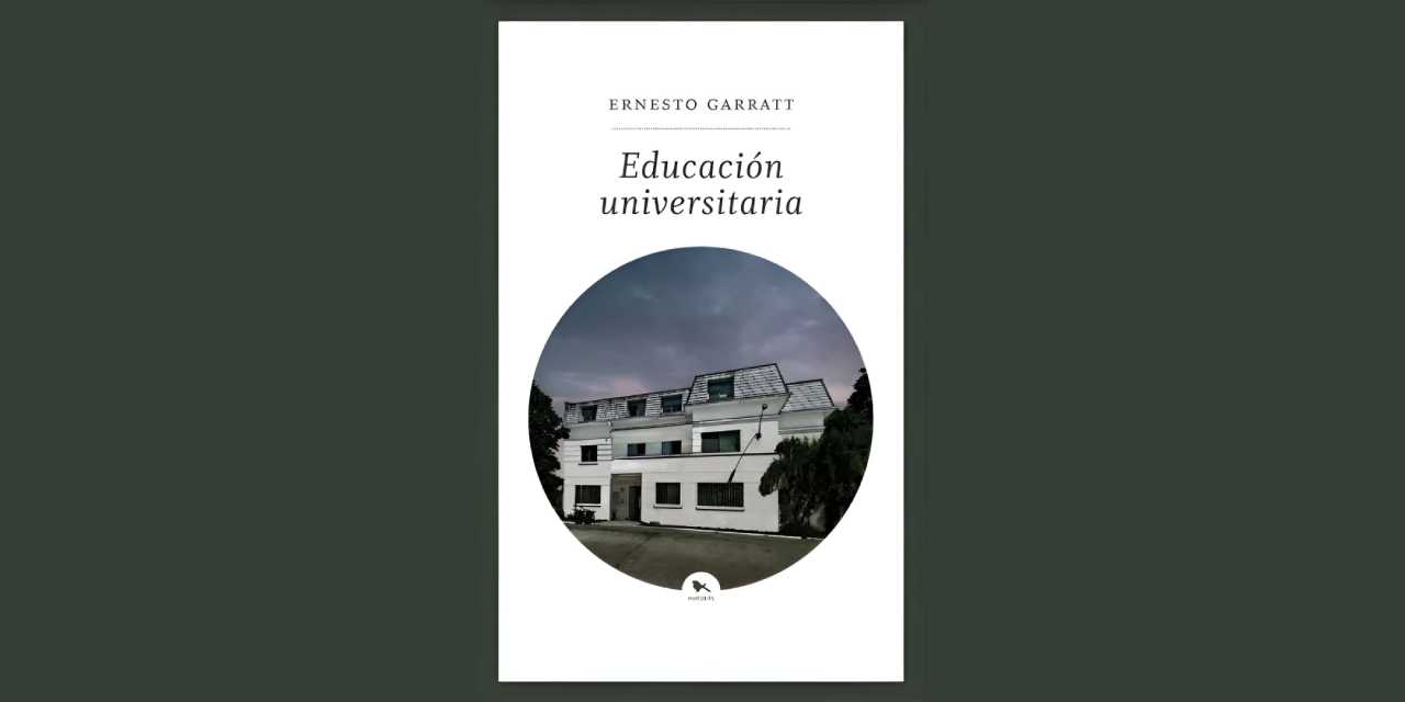 EDUCACIÓN UNIVERSITARIA, novela de Ernesto Garrat Viñes